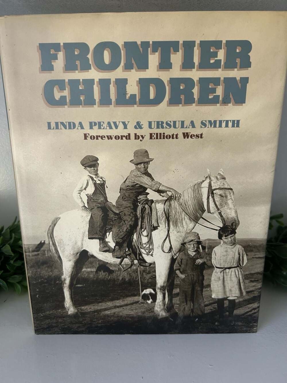 Frontier Children by Linda Peavy and Ursula Smith Hardcover